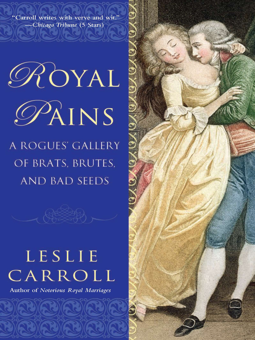 Title details for Royal Pains by Leslie Carroll - Wait list